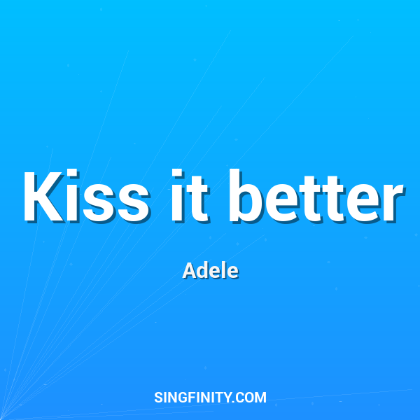 Kiss it better