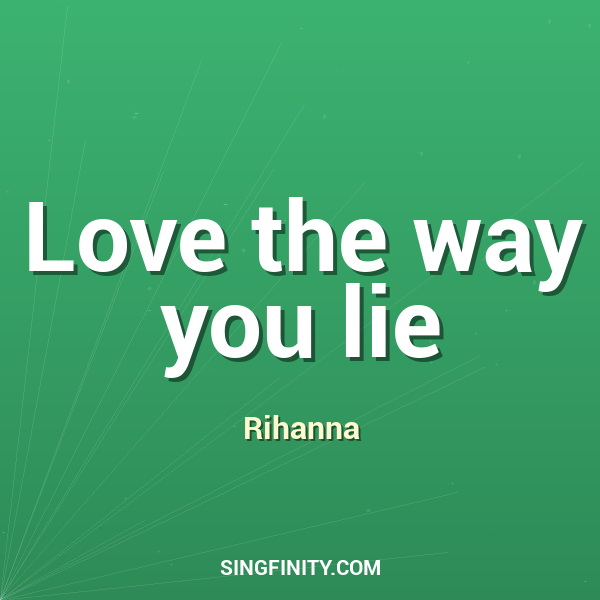 Love the way you lie