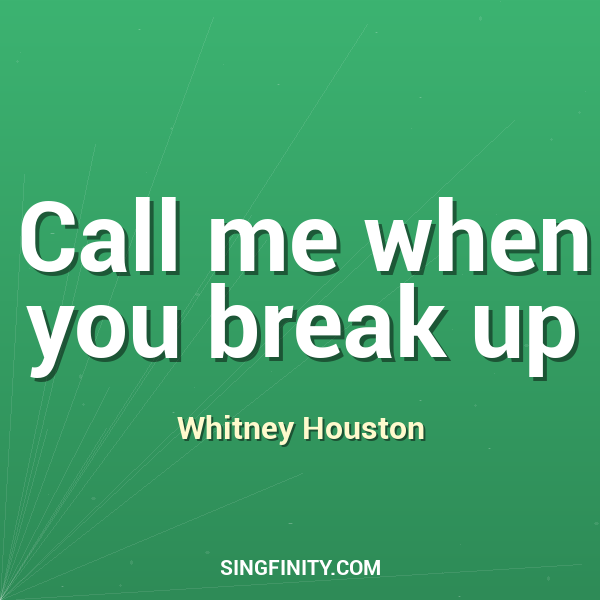 Call me when you break up