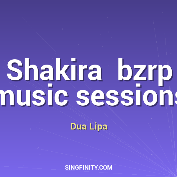 Shakira  bzrp music sessions