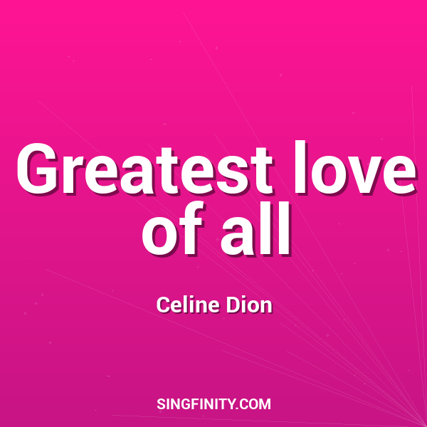 Greatest love of all