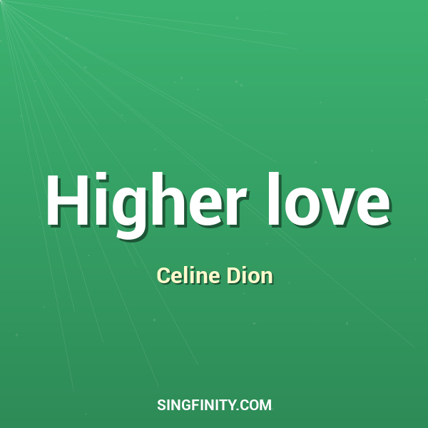 Higher love