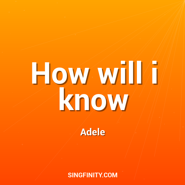 How will i know