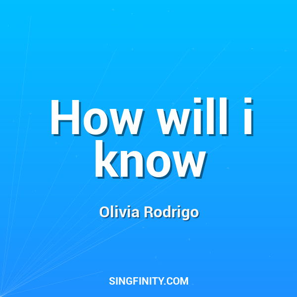 How will i know