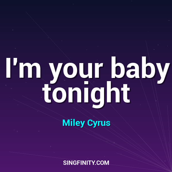 I'm your baby tonight