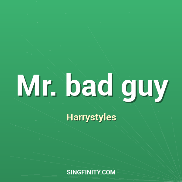 Mr. bad guy