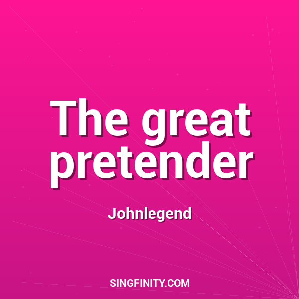 The great pretender