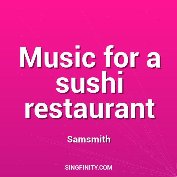 Music for a sushi restaurant