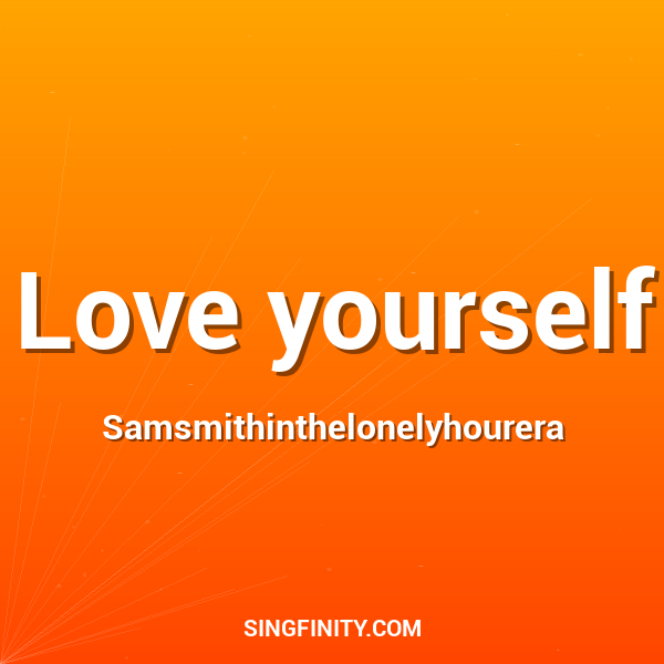Love yourself