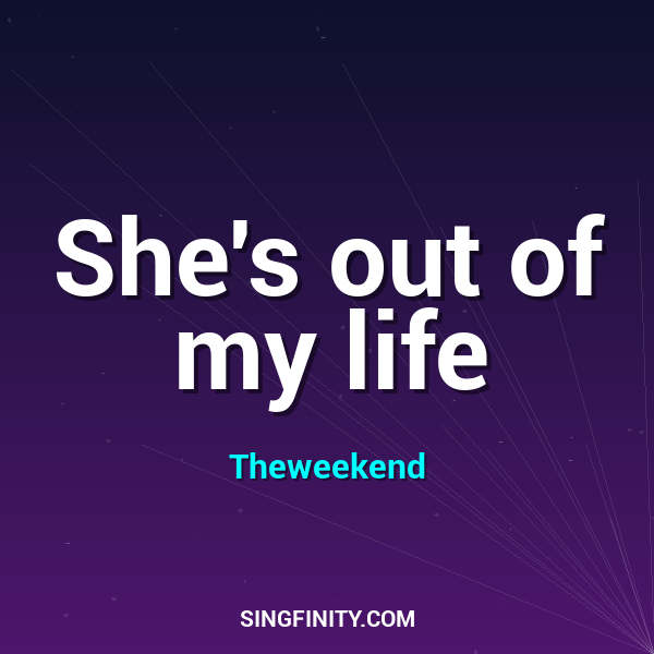 She's out of my life