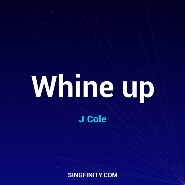 Whine up