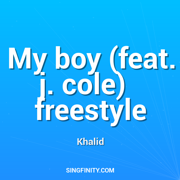 My boy (feat. j. cole)   freestyle