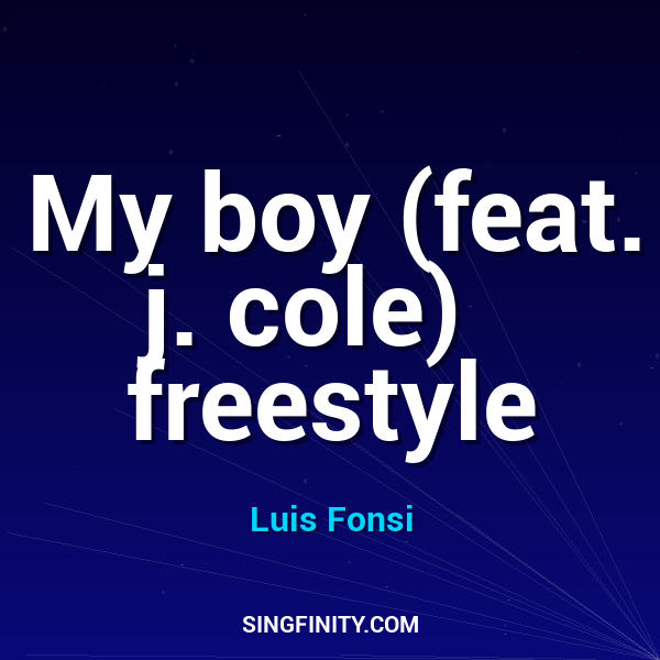 My boy (feat. j. cole)   freestyle