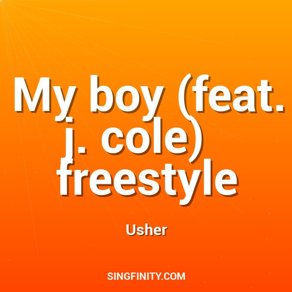 My boy (feat. j. cole)   freestyle