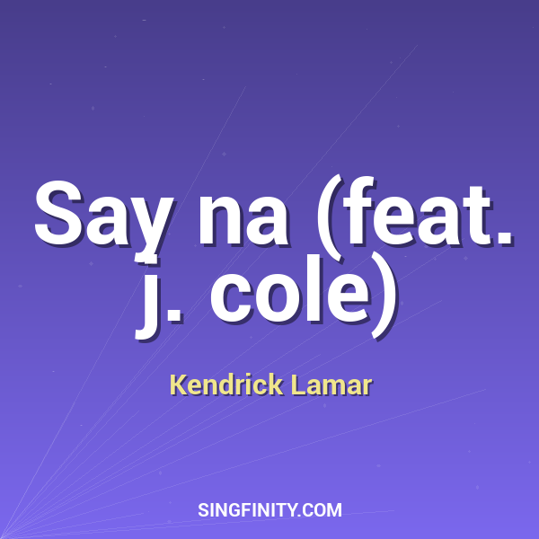Say na (feat. j. cole)