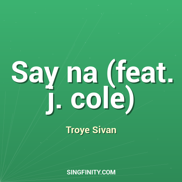 Say na (feat. j. cole)