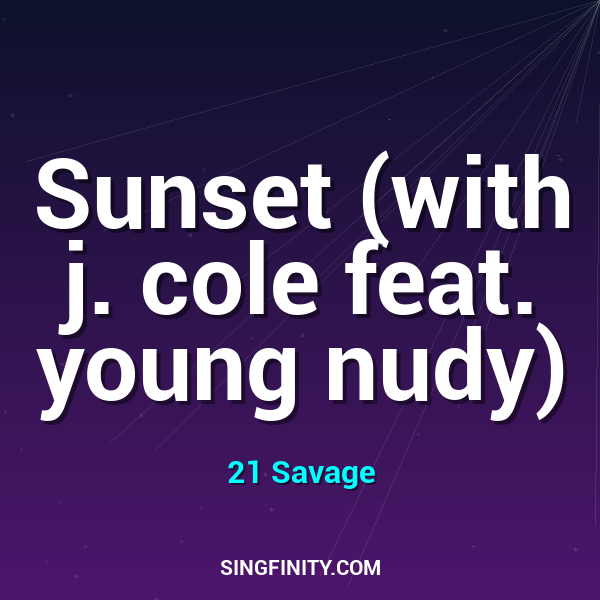 Sunset (with j. cole feat. young nudy)