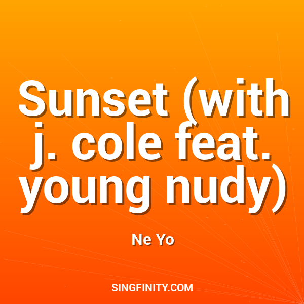 Sunset (with j. cole feat. young nudy)
