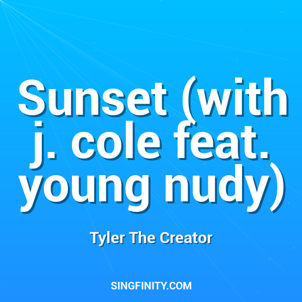 Sunset (with j. cole feat. young nudy)