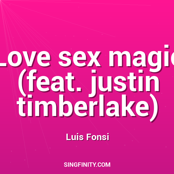Love sex magic (feat. justin timberlake)