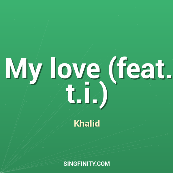 Artwork for My love (feat. t.i.)