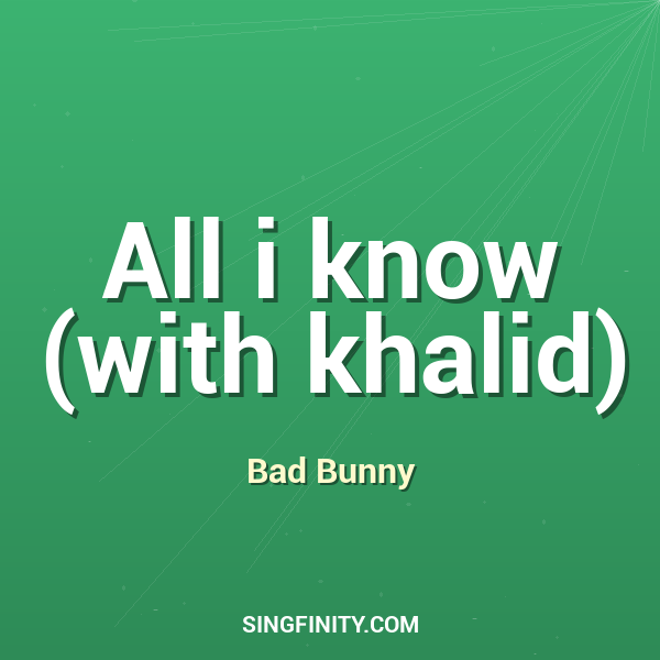 All i know (with khalid)
