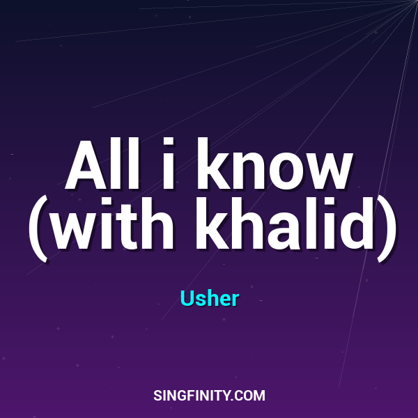 All i know (with khalid)