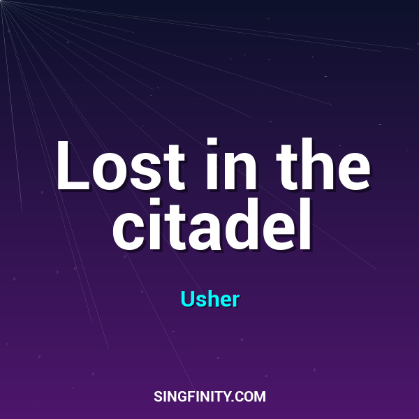 Lost in the citadel