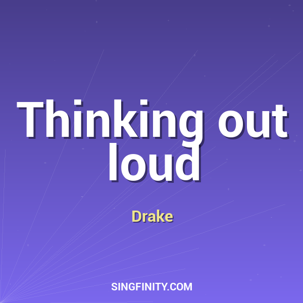 Thinking Out Loud