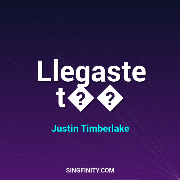 Llegaste t��