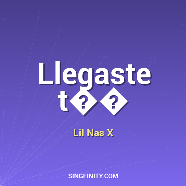 Llegaste t��