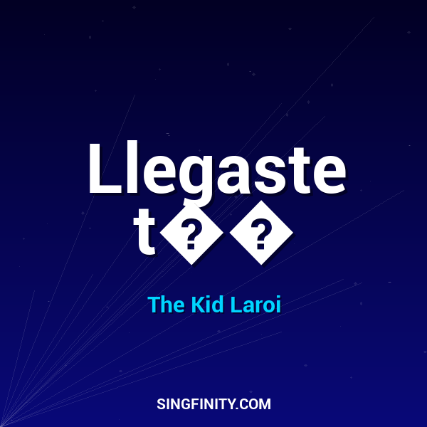 Llegaste t��