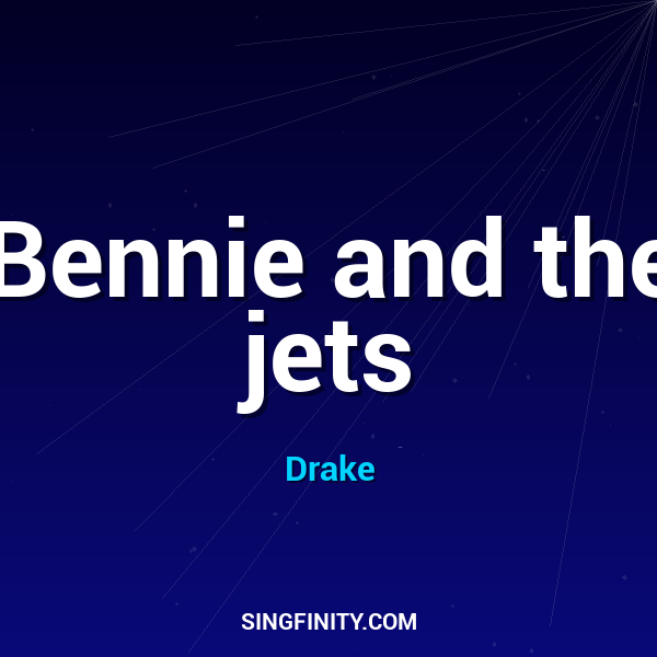 Bennie and The Jets