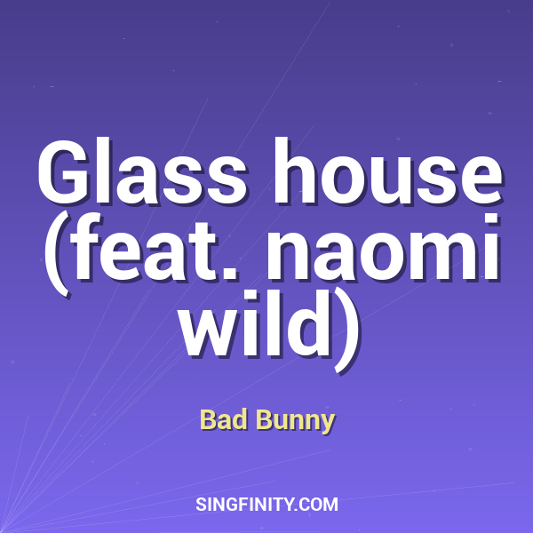 Glass house (feat. naomi wild)