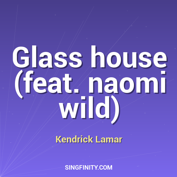 Glass house (feat. naomi wild)