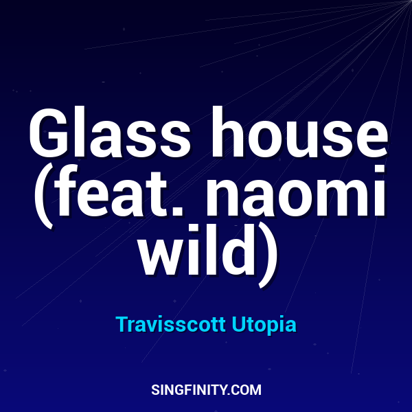 Artwork for Glass house (feat. naomi wild)