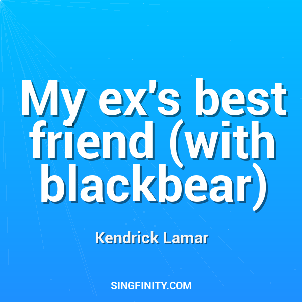My ex's best friend (with blackbear)