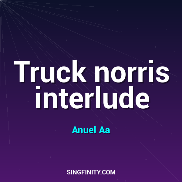 Truck norris interlude