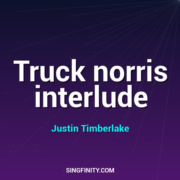Truck norris interlude
