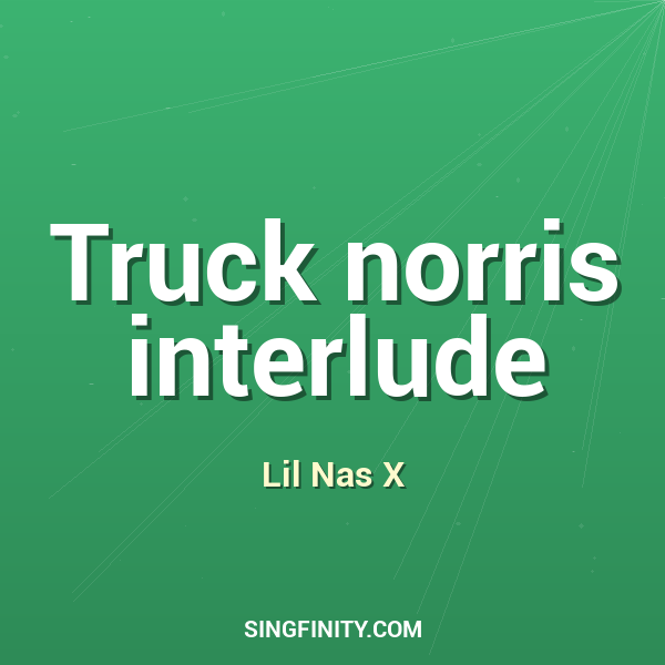 Truck norris interlude