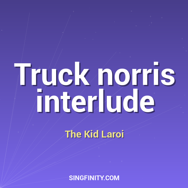Truck norris interlude