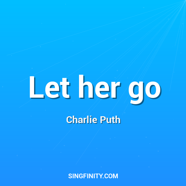 Let her go