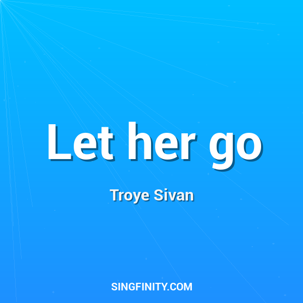 Let her go