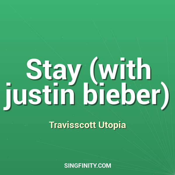 Stay (with justin bieber)