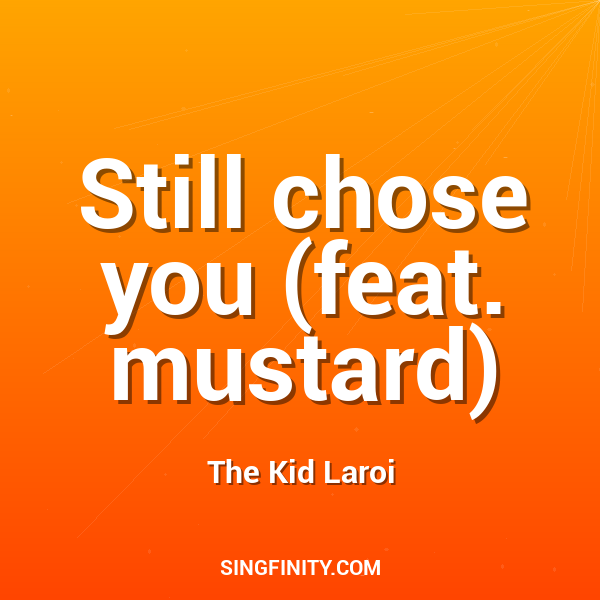 Still chose you (feat. mustard)