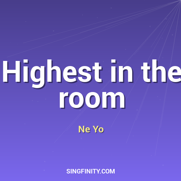 Highest in the room