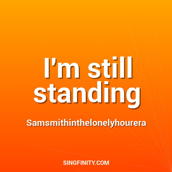 I'm still standing