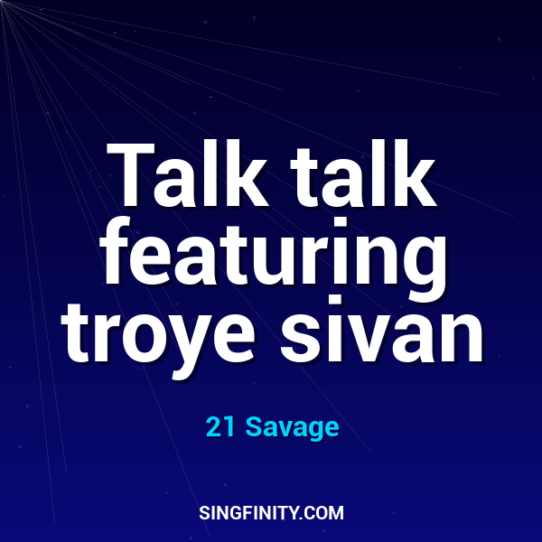 Talk talk featuring troye sivan