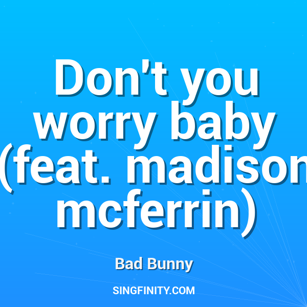 Don't you worry baby (feat. madison mcferrin)