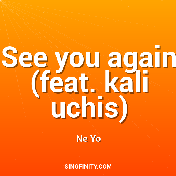 See you again (feat. kali uchis)